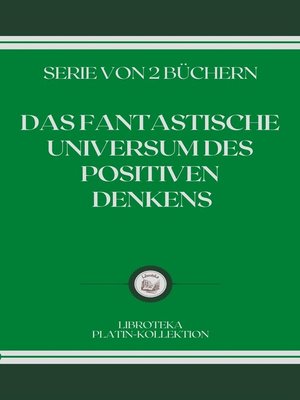 cover image of DAS FANTASTISCHE UNIVERSUM DES POSITIVEN  DENKENS